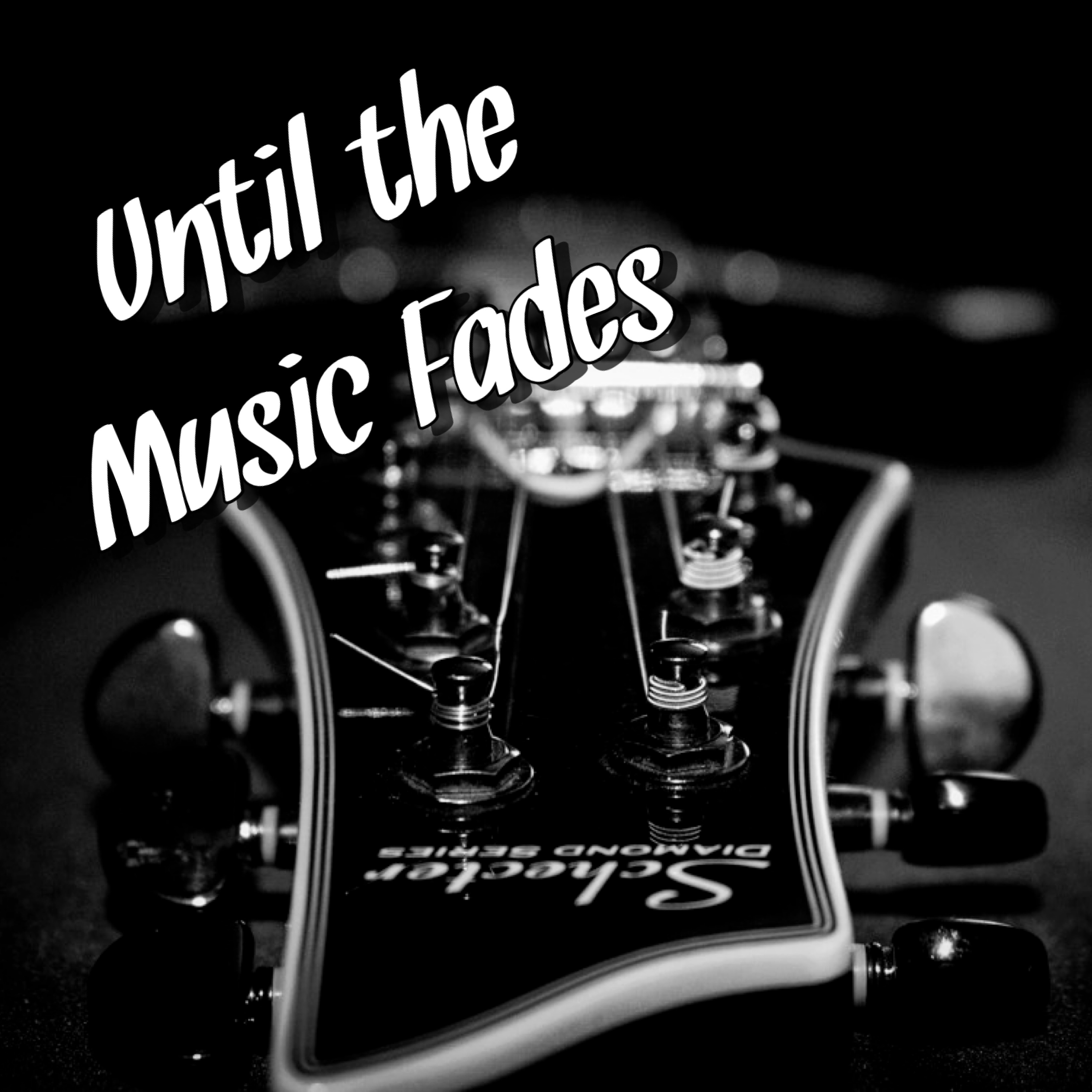Until the Music Fades